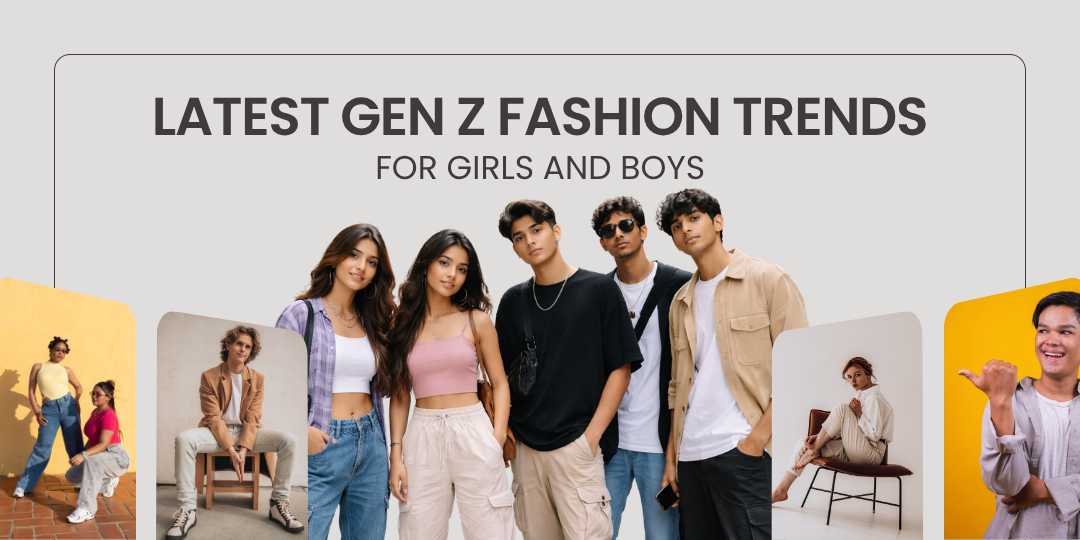 Latest Gen Z Fashion Trends for Girls and Boys